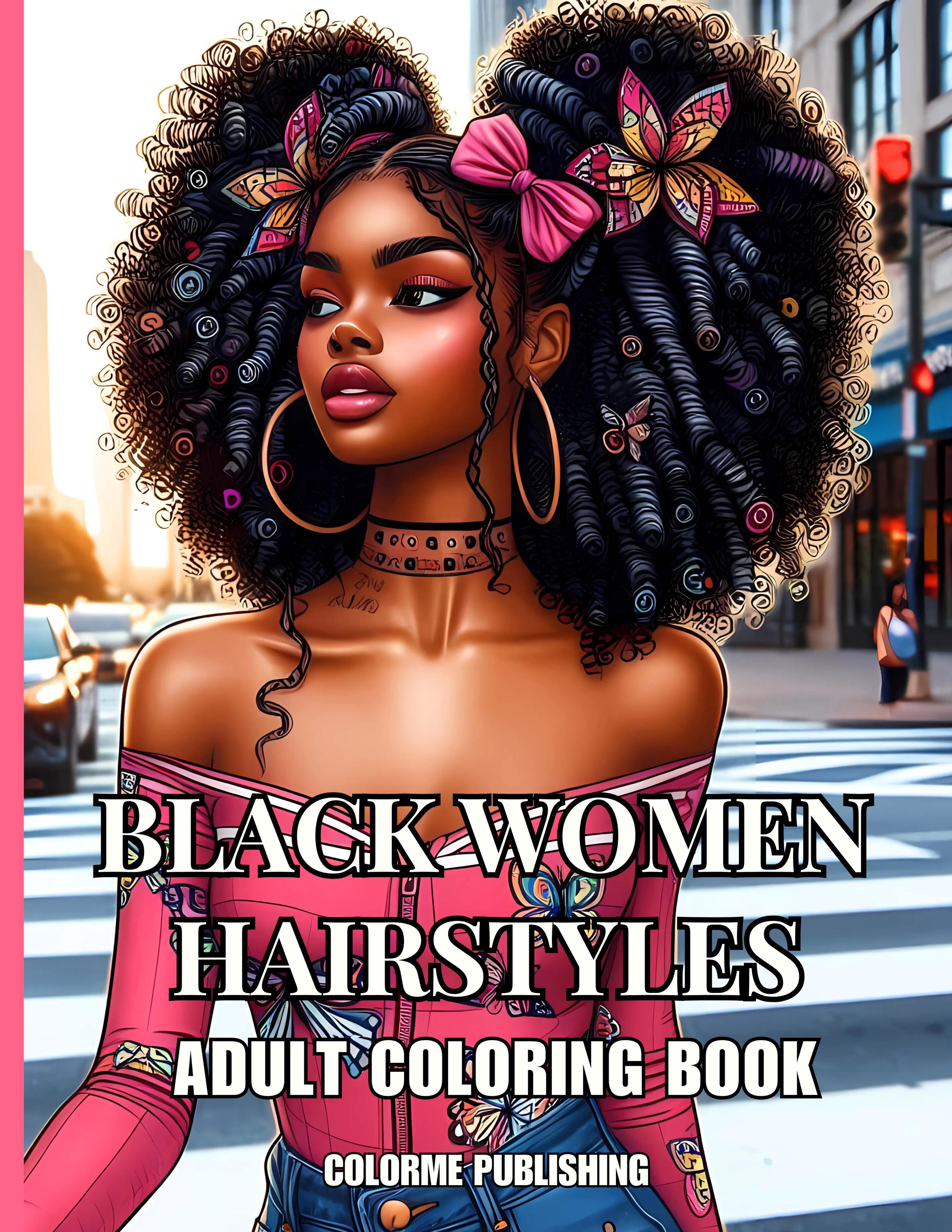 Black Women Hairstyles Coloring Book: 40 Pages of Trendy Hairstyles