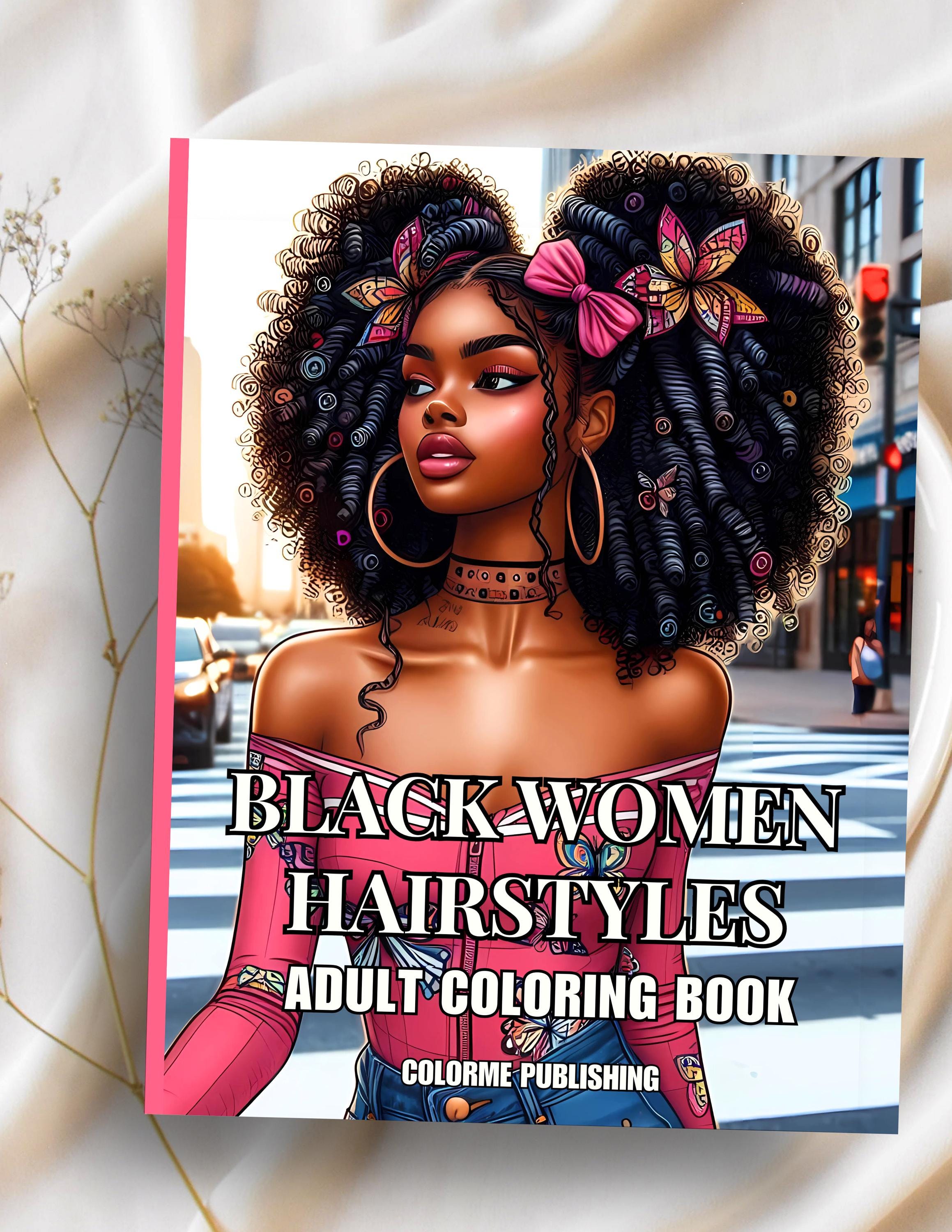 Black Women Hairstyles Coloring Book: 40 Pages of Trendy Hairstyles