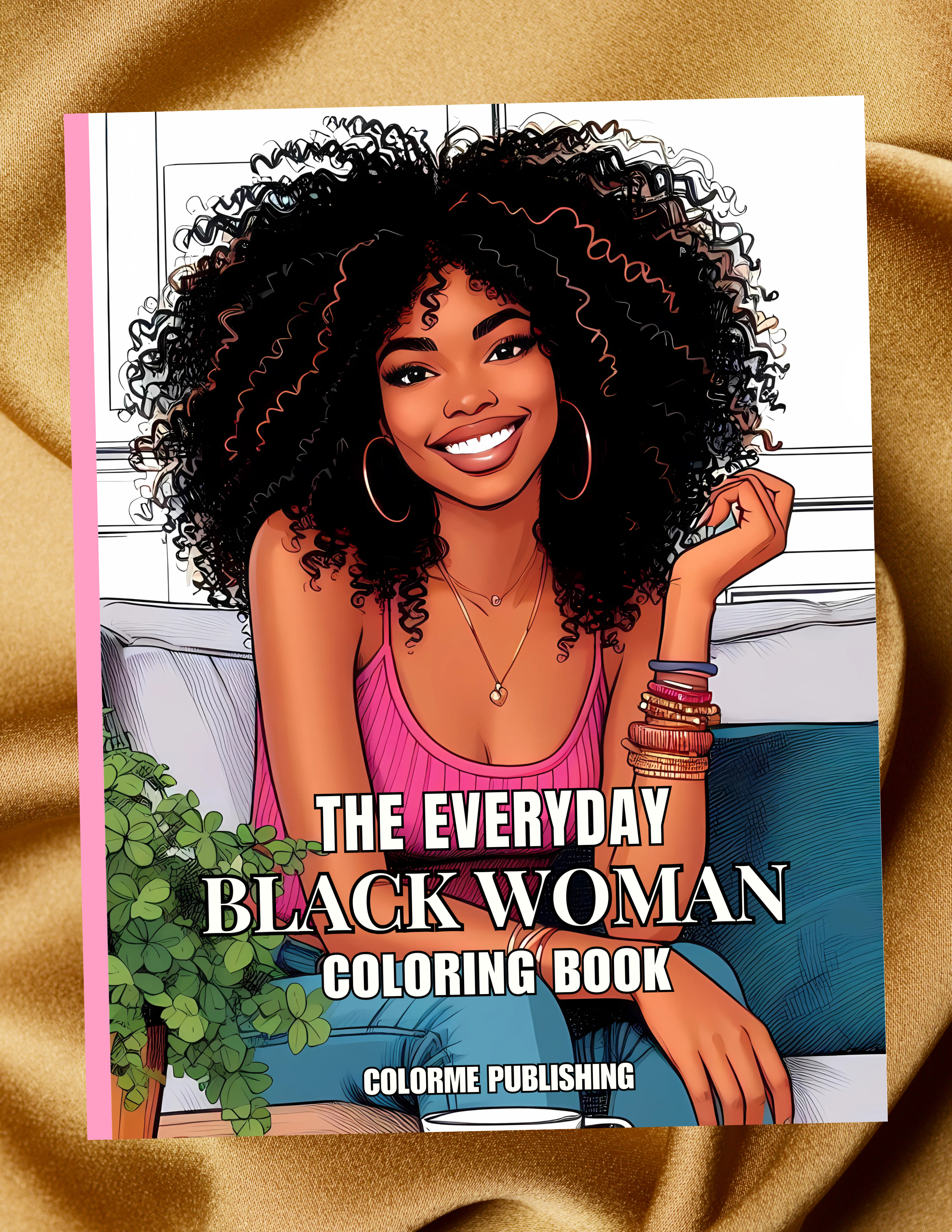 The Everyday Black Woman Coloring Book - 40 Coloring Pages of Black Women