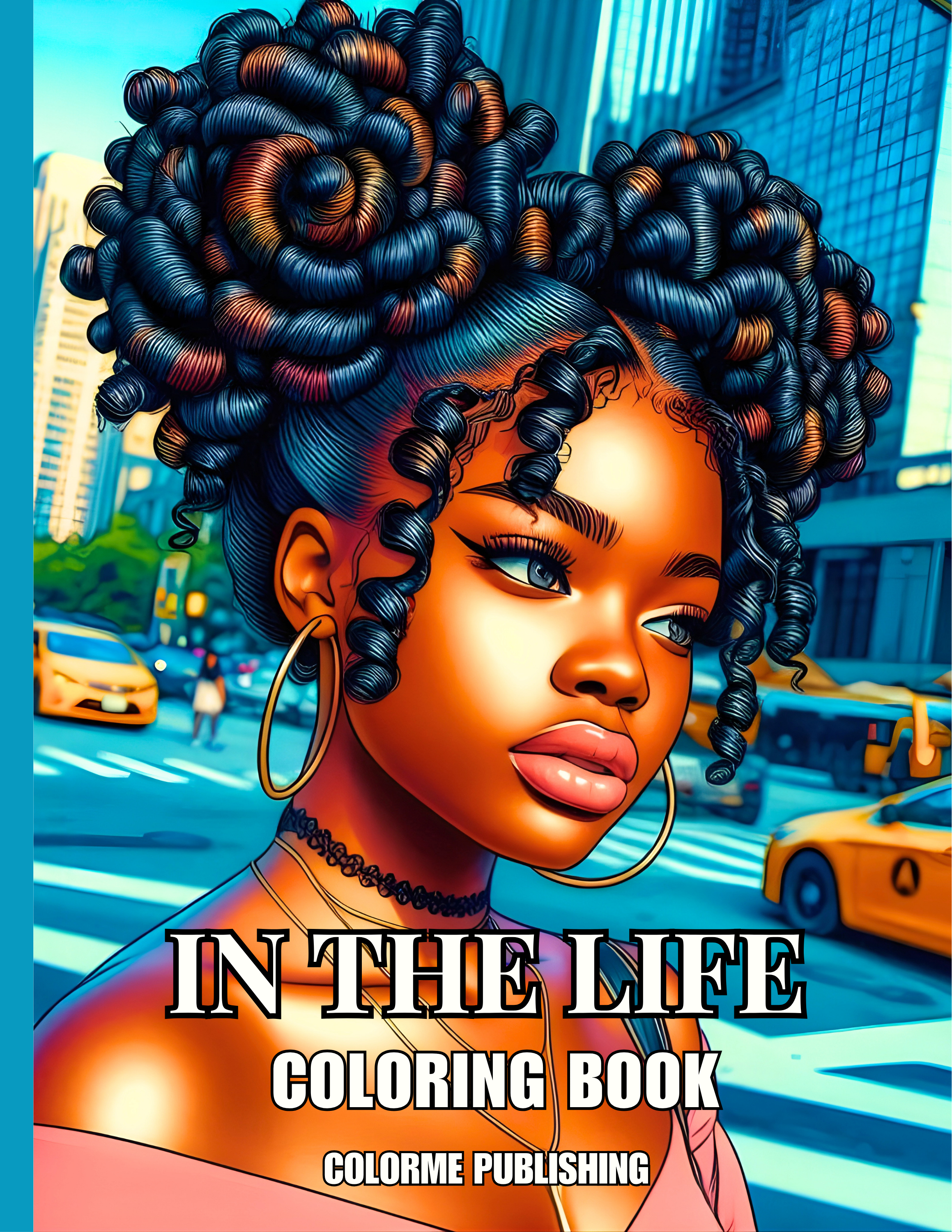 In The Life Coloring Book: 30 Coloring Pages of Black Women - Spiral Edition